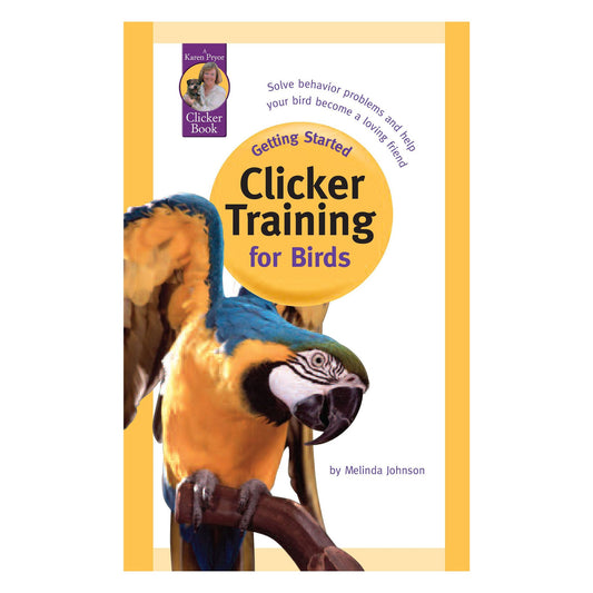 GETTING STARTED: CLICKER TRAINING FOR BIRDS